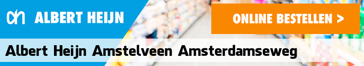 boodschappen bezorgen Albert Heijn Amstelveen Amsterdamseweg