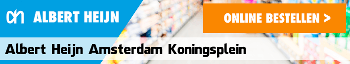 boodschappen bezorgen Albert Heijn Amsterdam Koningsplein