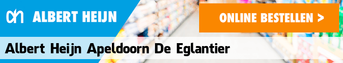 boodschappen bezorgen Albert Heijn Apeldoorn De Eglantier