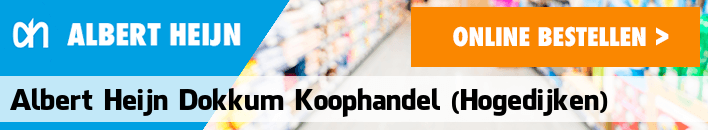 boodschappen bezorgen Albert Heijn Dokkum Koophandel Hogedijken