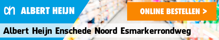 boodschappen bezorgen Albert Heijn Enschede Noord Esmarkerrondweg