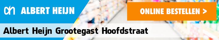 boodschappen bezorgen Albert Heijn Grootegast Hoofdstraat