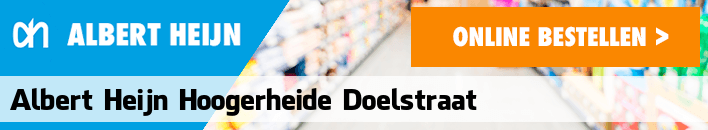 boodschappen bezorgen Albert Heijn Hoogerheide Doelstraat