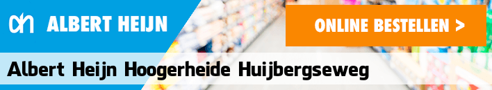 boodschappen bezorgen Albert Heijn Hoogerheide Huijbergseweg