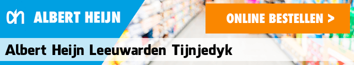 boodschappen bezorgen Albert Heijn Leeuwarden Tijnjedyk