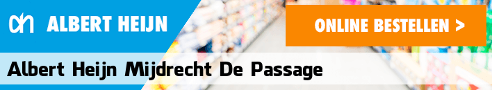 boodschappen bezorgen Albert Heijn Mijdrecht De Passage