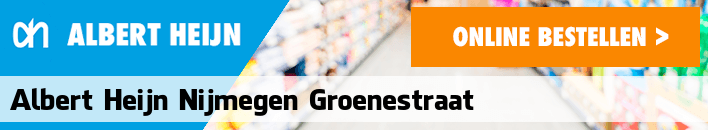 boodschappen bezorgen Albert Heijn Nijmegen Groenestraat