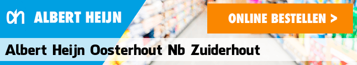 boodschappen bezorgen Albert Heijn Oosterhout Zuiderhout