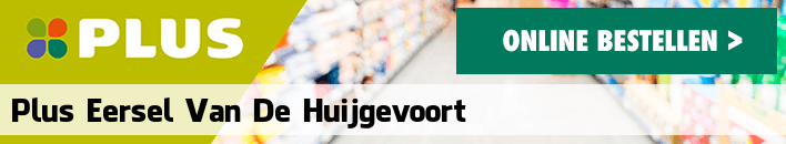 boodschappen bezorgen PLUS Eersel van de Huijgevoort