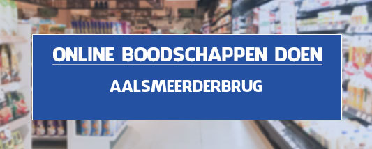 boodschappen bezorgen Aalsmeerderbrug