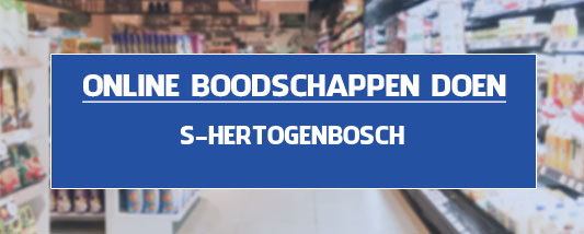 boodschappen bezorgen 's Hertogenbosch